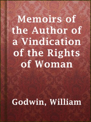 Memoirs of the Author of a Vindication of the Rights of Woman - ebook